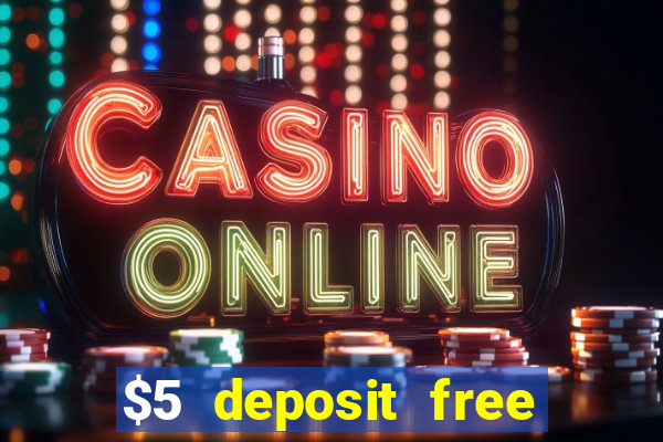 $5 deposit free spins casino