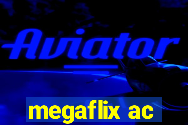 megaflix ac