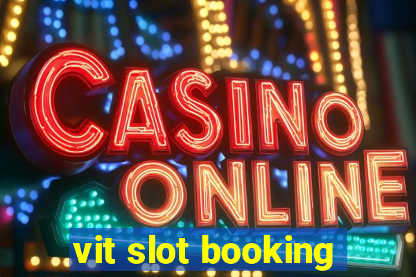 vit slot booking