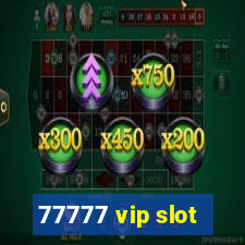 77777 vip slot