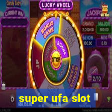 super ufa slot