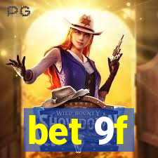 bet 9f