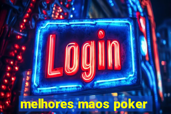 melhores maos poker