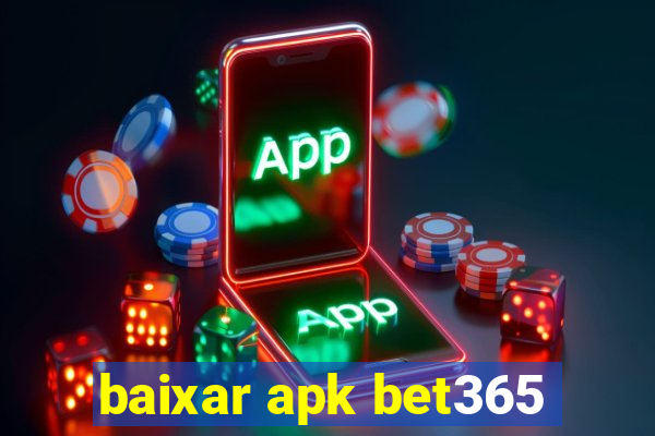 baixar apk bet365