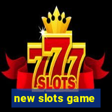 new slots game