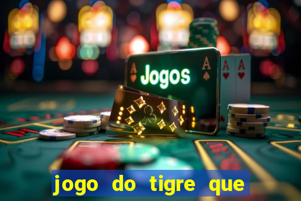 jogo do tigre que paga no cadastro