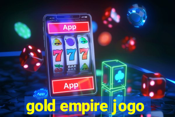 gold empire jogo