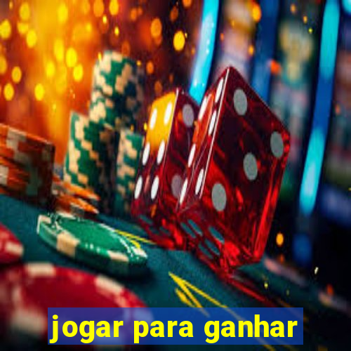 jogar para ganhar