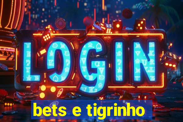 bets e tigrinho