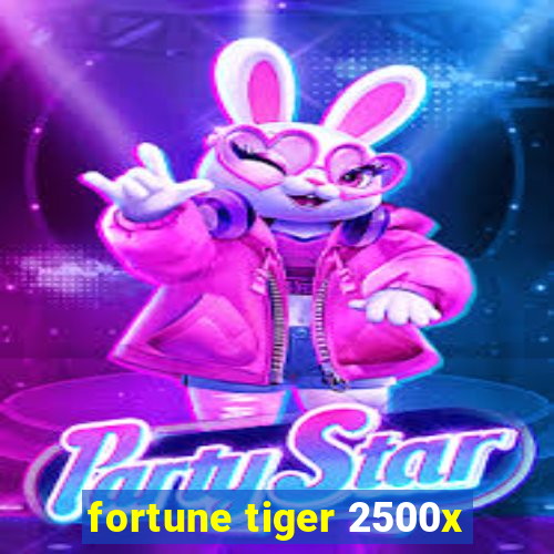 fortune tiger 2500x