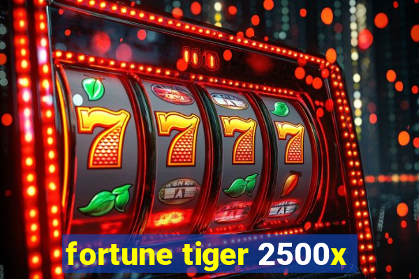 fortune tiger 2500x