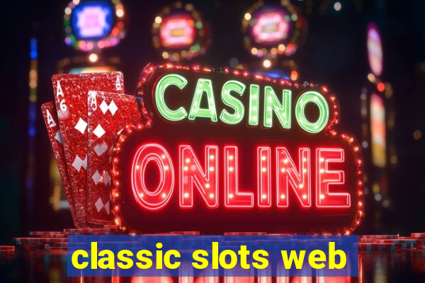 classic slots web