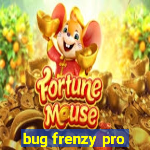 bug frenzy pro