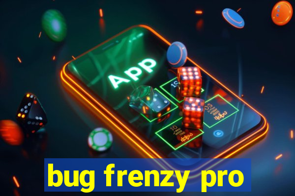 bug frenzy pro