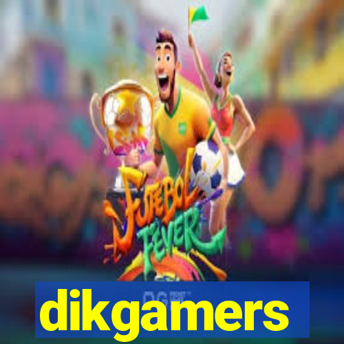 dikgamers