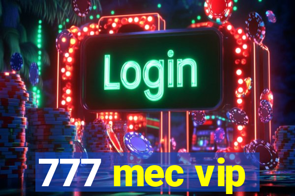 777 mec vip