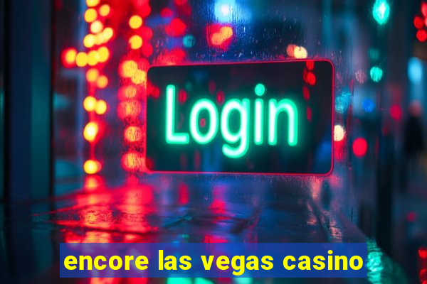 encore las vegas casino