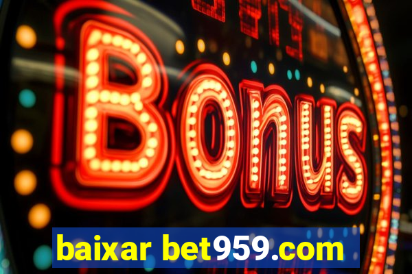 baixar bet959.com