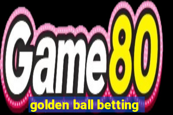 golden ball betting