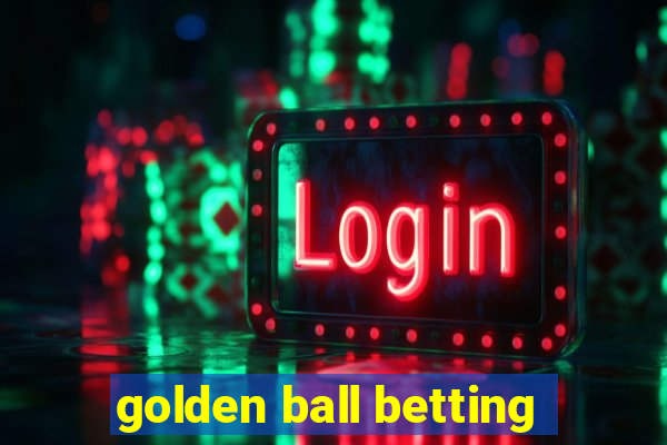 golden ball betting