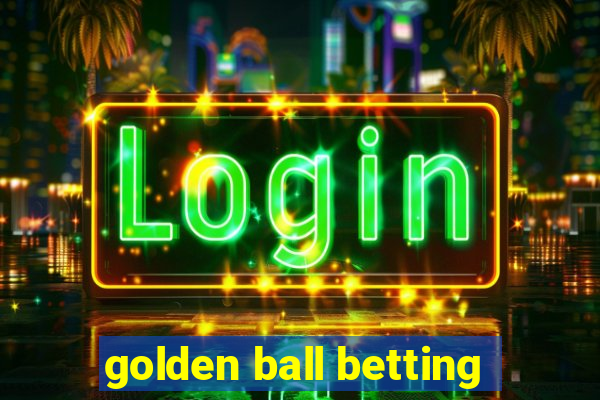 golden ball betting