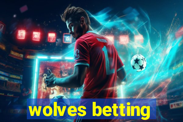 wolves betting