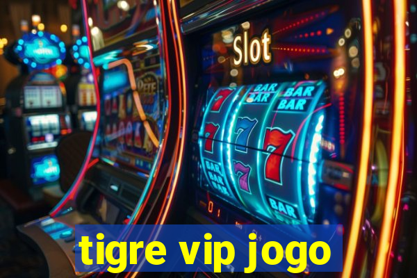 tigre vip jogo