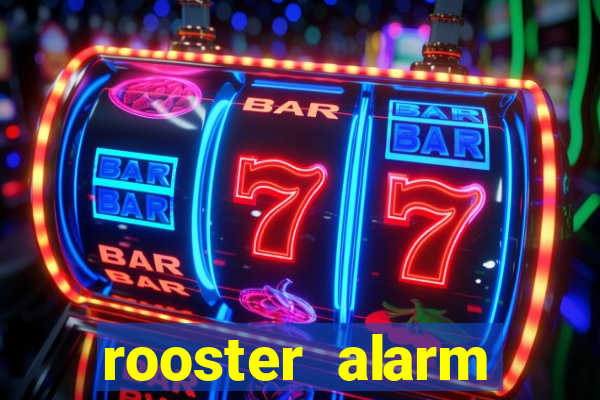 rooster alarm motorola download