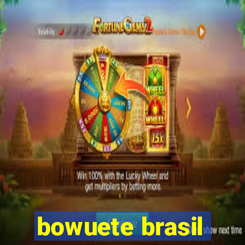 bowuete brasil