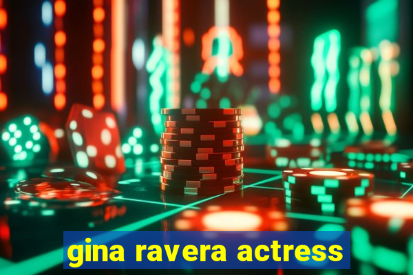 gina ravera actress