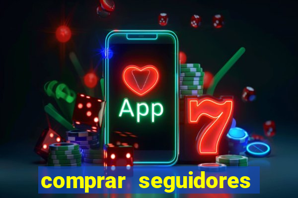 comprar seguidores barato pix