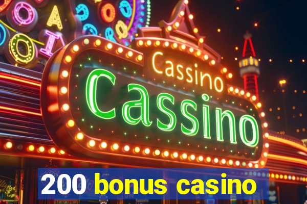 200 bonus casino