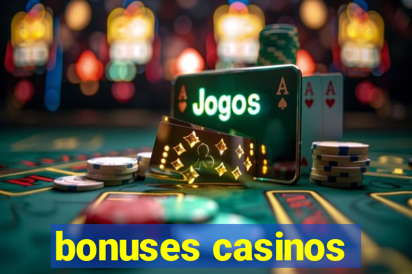 bonuses casinos