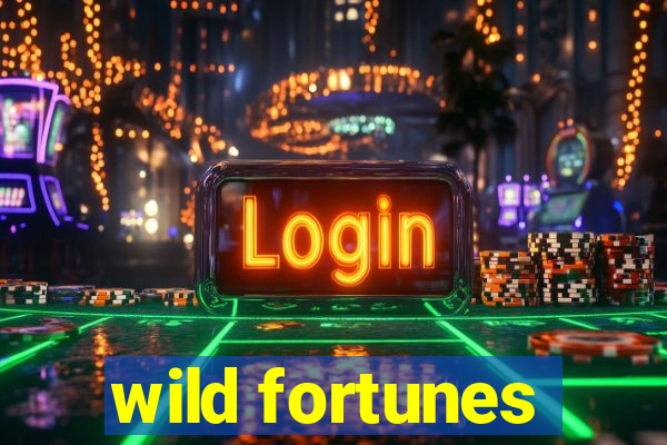 wild fortunes