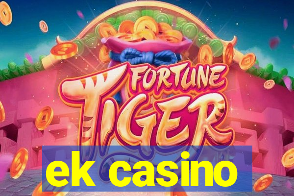 ek casino