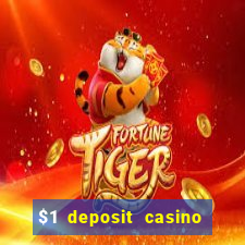 $1 deposit casino for new player