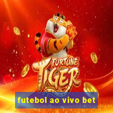 futebol ao vivo bet