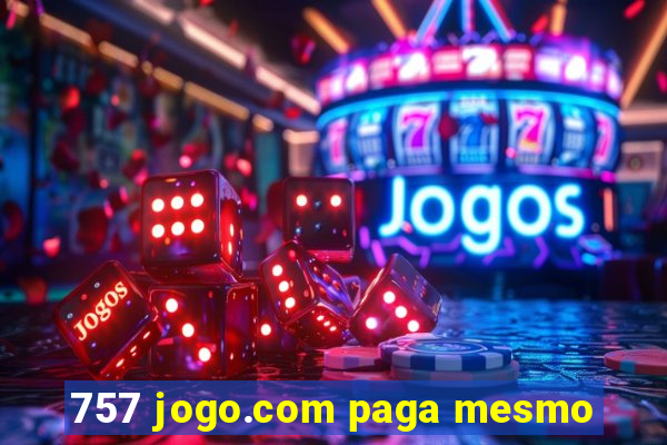 757 jogo.com paga mesmo