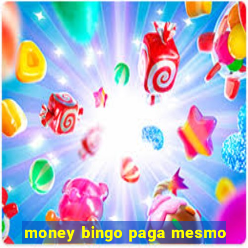 money bingo paga mesmo