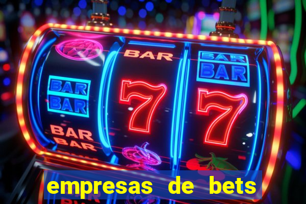 empresas de bets no brasil