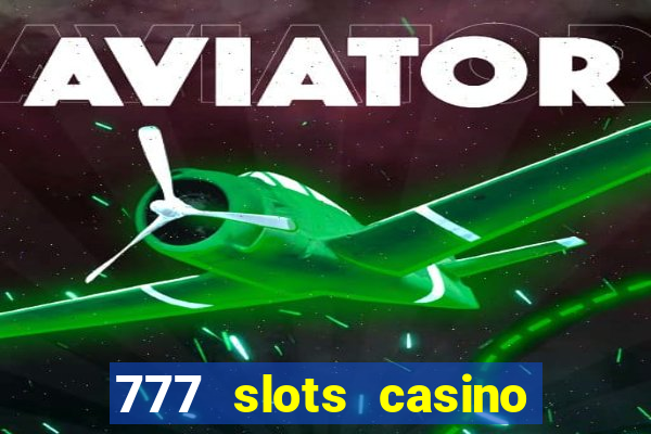 777 slots casino real money gcash