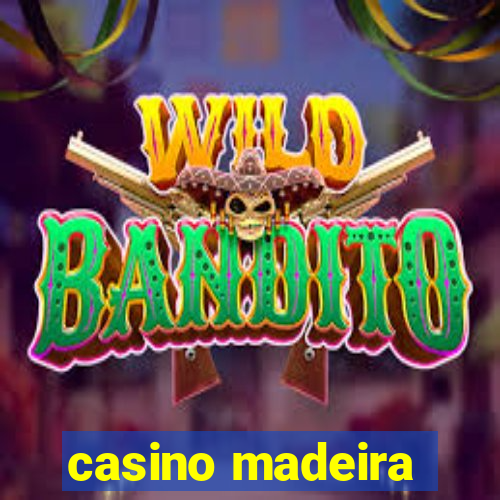 casino madeira