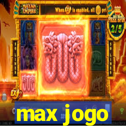 max jogo