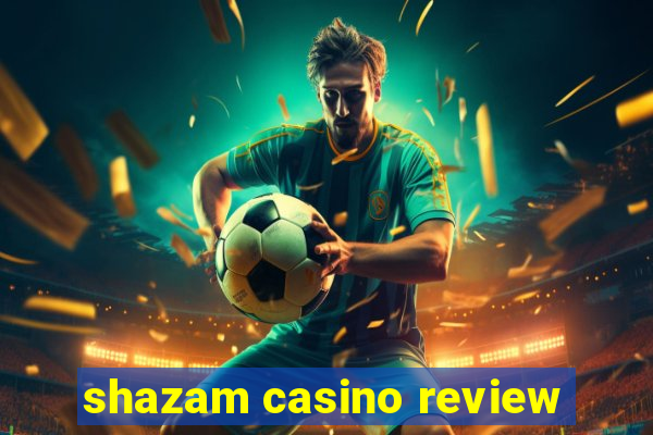 shazam casino review