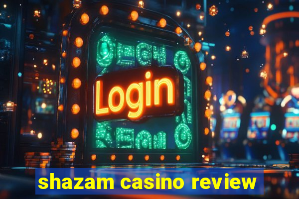 shazam casino review