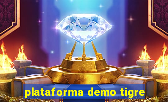 plataforma demo tigre