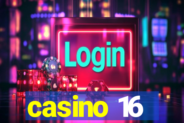 casino 16