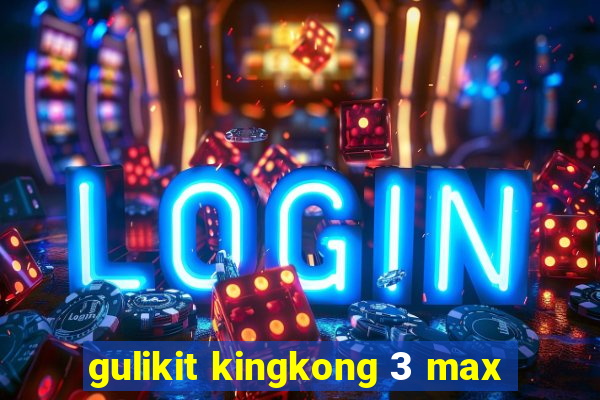 gulikit kingkong 3 max