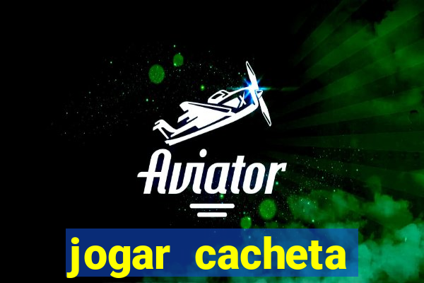 jogar cacheta online apostado