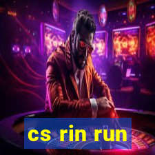 cs rin run